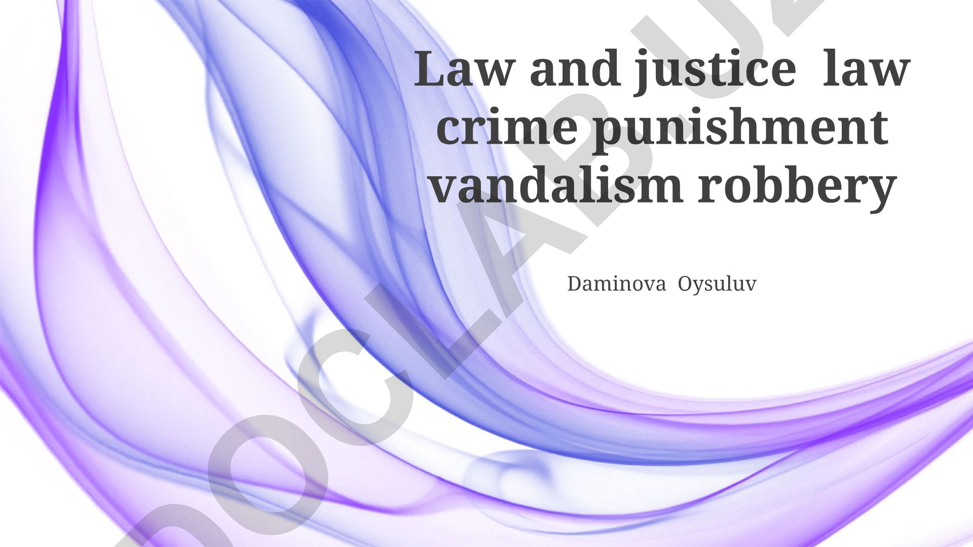 Understanding Law and Justice: Crime, Vandalism, and Robbery
