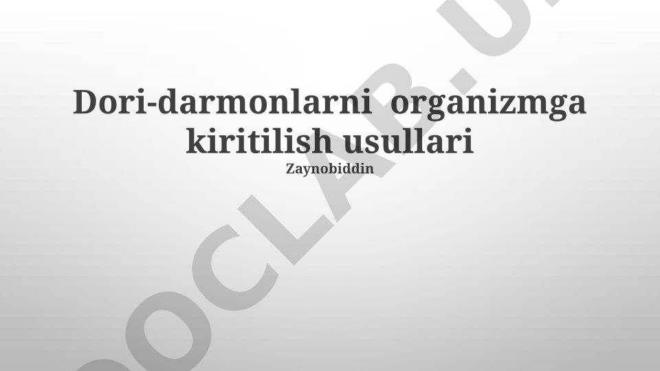 Dori-darmonlarni organizmga kiritilish usullari