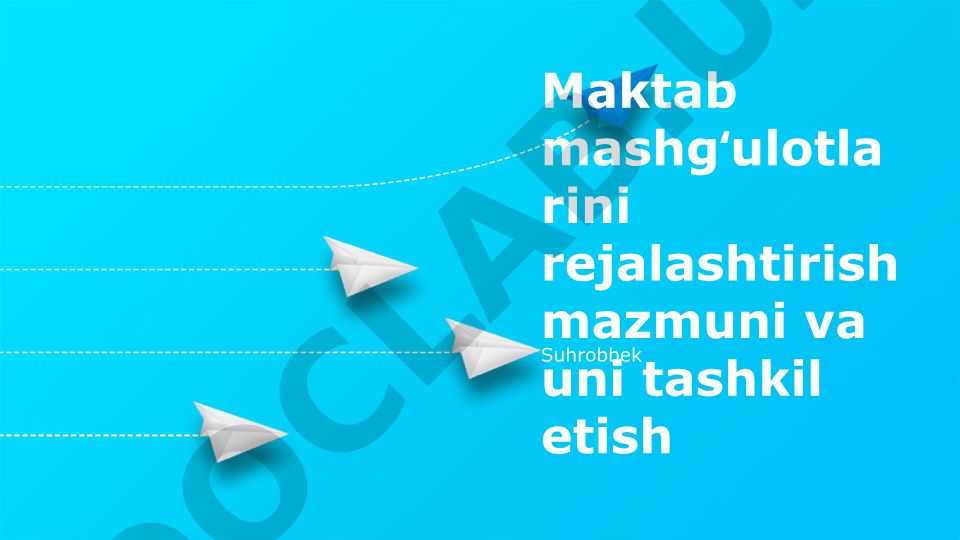Maktab mashgʻulotlarini rejalashtirish va tashkil etish