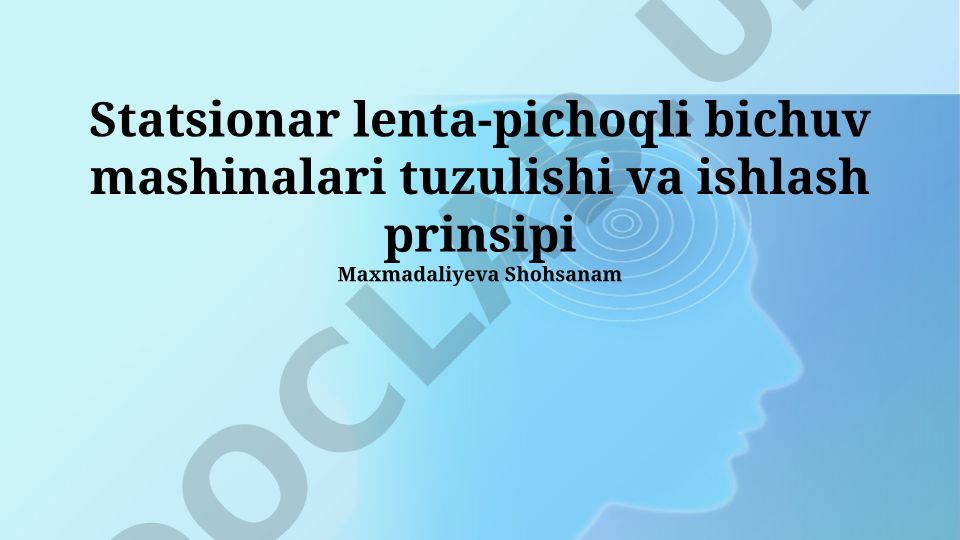 Statsionar lenta-pichoqli bichuv mashinalari tuzulishi va ishlash prinsipi