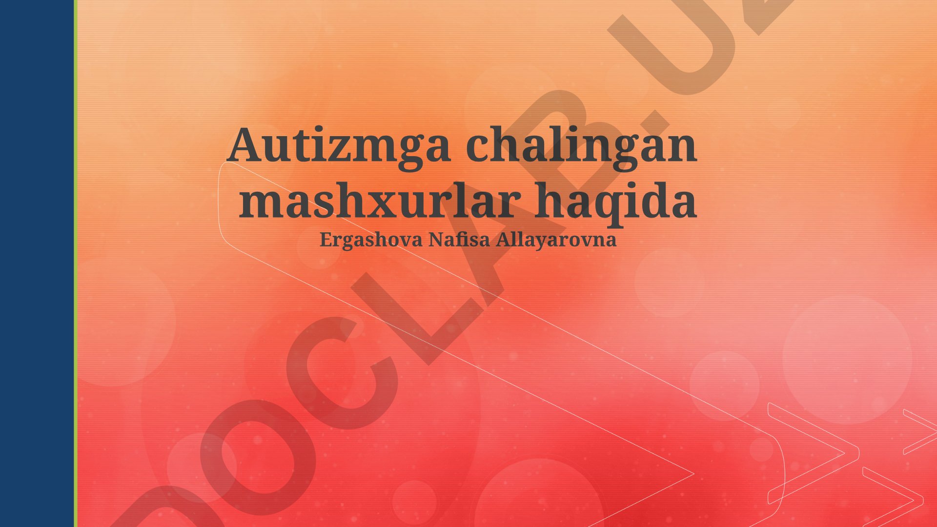 Autizmga chalingan mashxurlar va autizm haqida xabardorlik