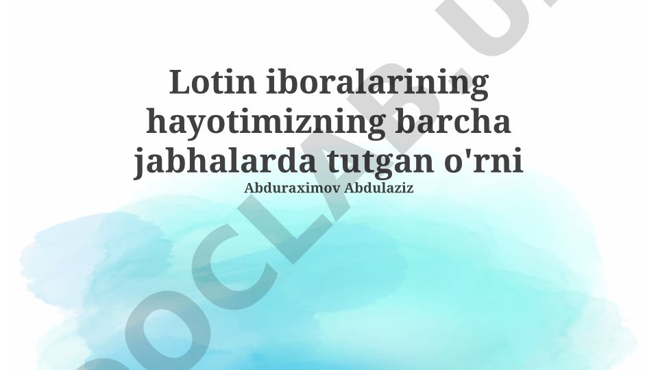 Lotin iboralarining hayotimizning barcha jabhalarda tutgan o'rni