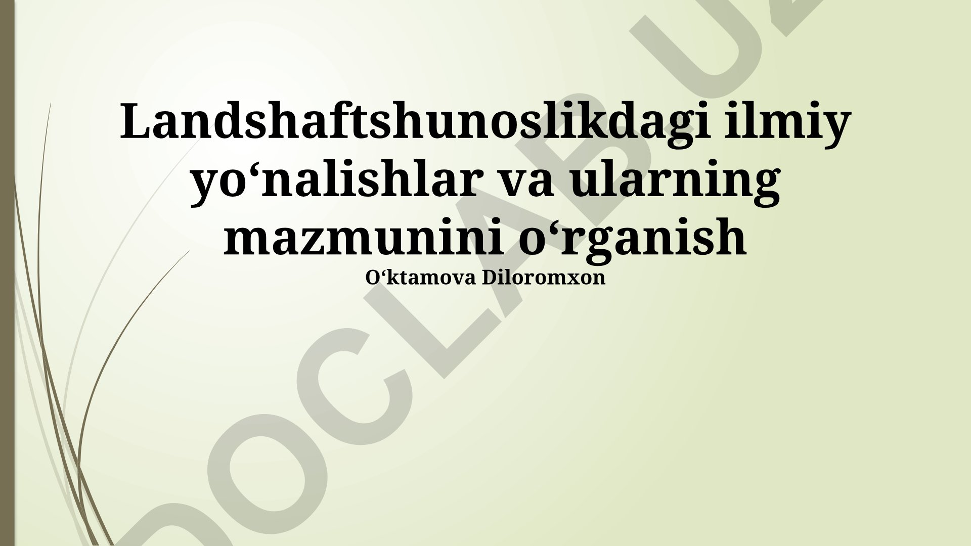 Landshaftshunoslikdagi ilmiy yoʻnalishlar va ularning mazmunini oʻrganish