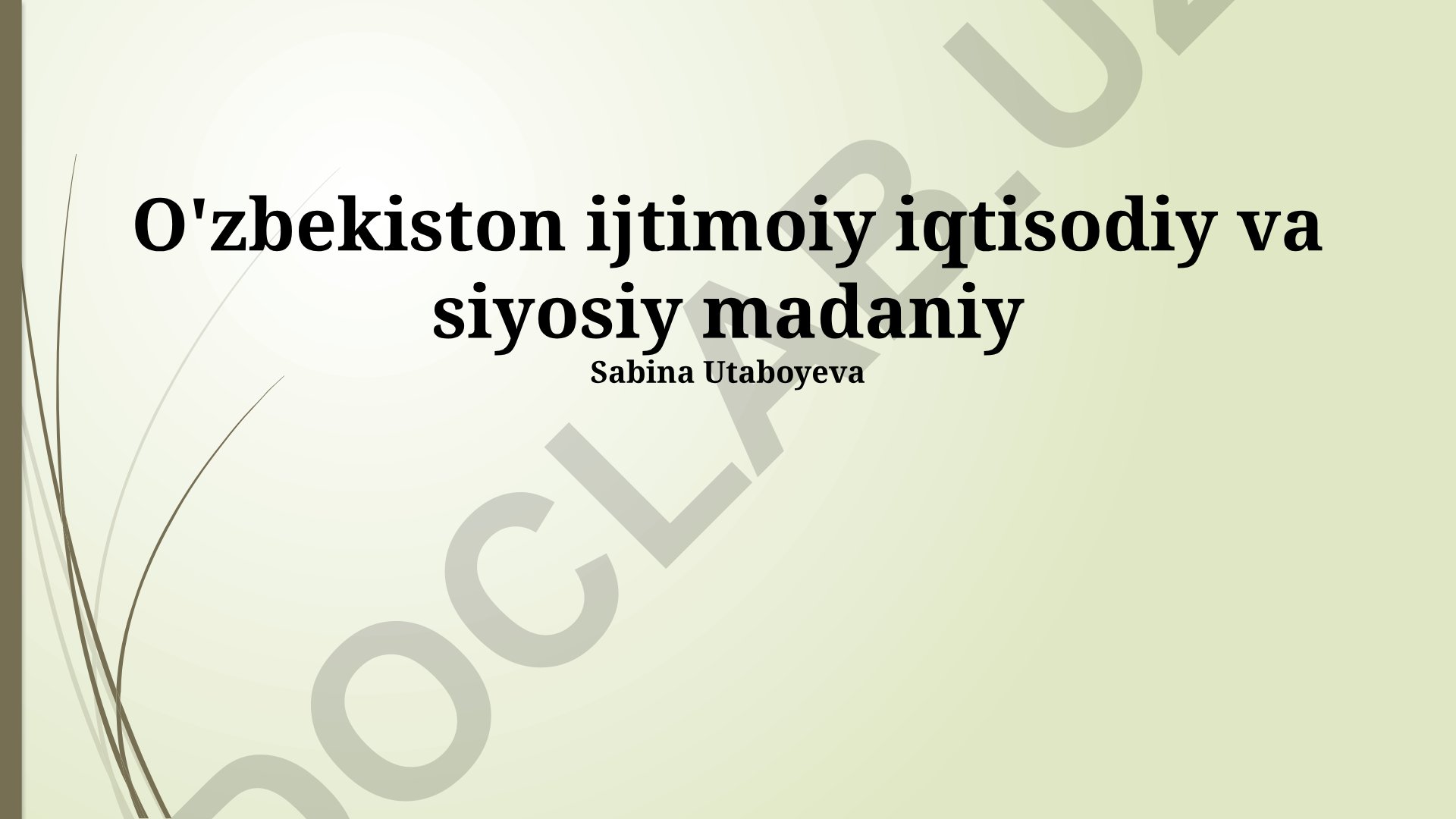 O'zbekistonning ijtimoiy, iqtisodiy va siyosiy-madaniy rivojlanishi