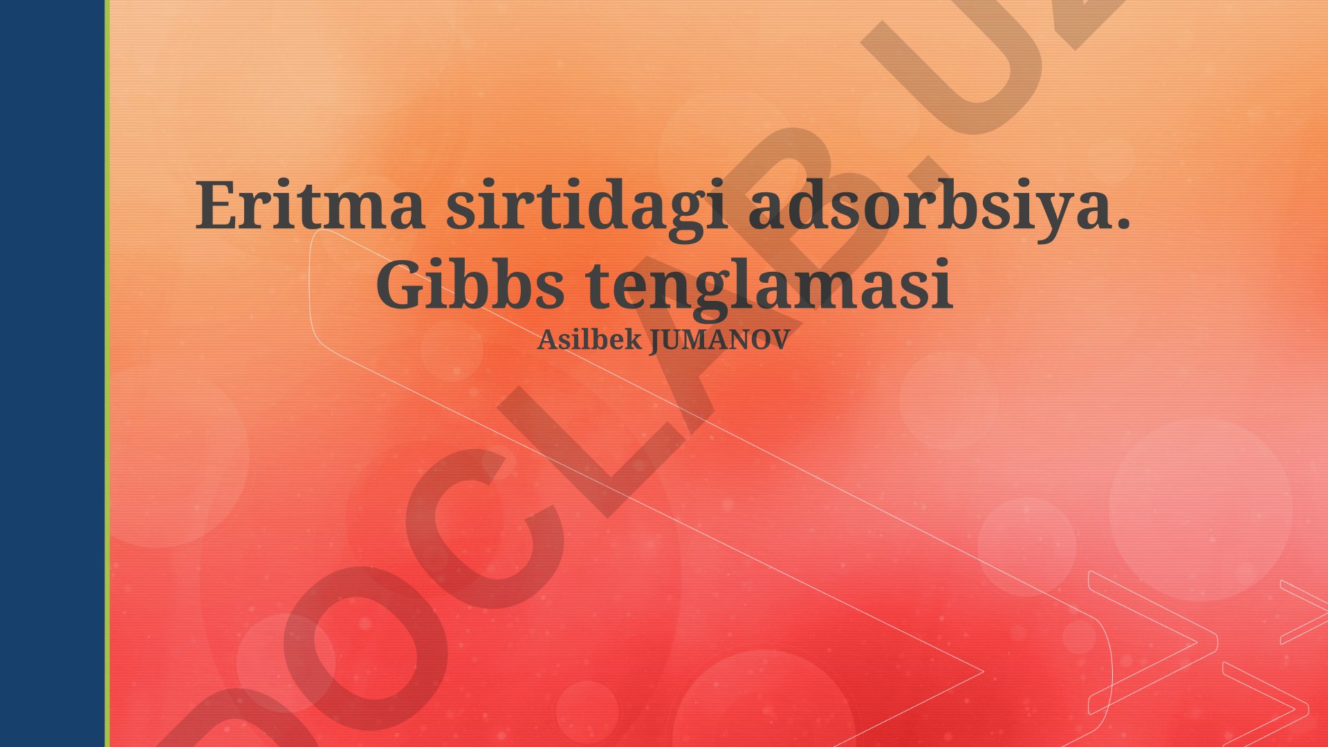 Eritma sirtidagi adsorbsiya va Gibbs tenglamasi