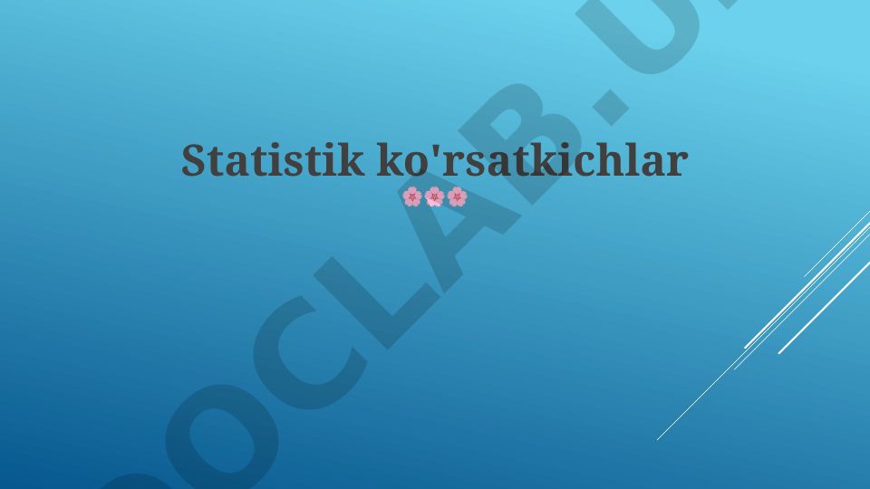 Statistik ko'rsatkichlar turlari va qo'llash usullari
