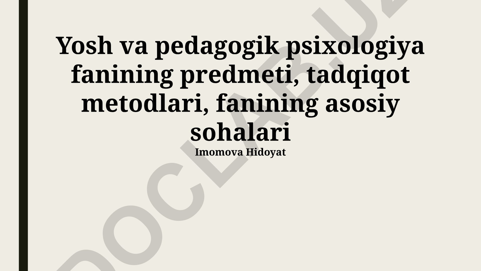 Yosh va pedagogik psixologiya fanining predmeti, tadqiqot metodlari va asosiy sohalari