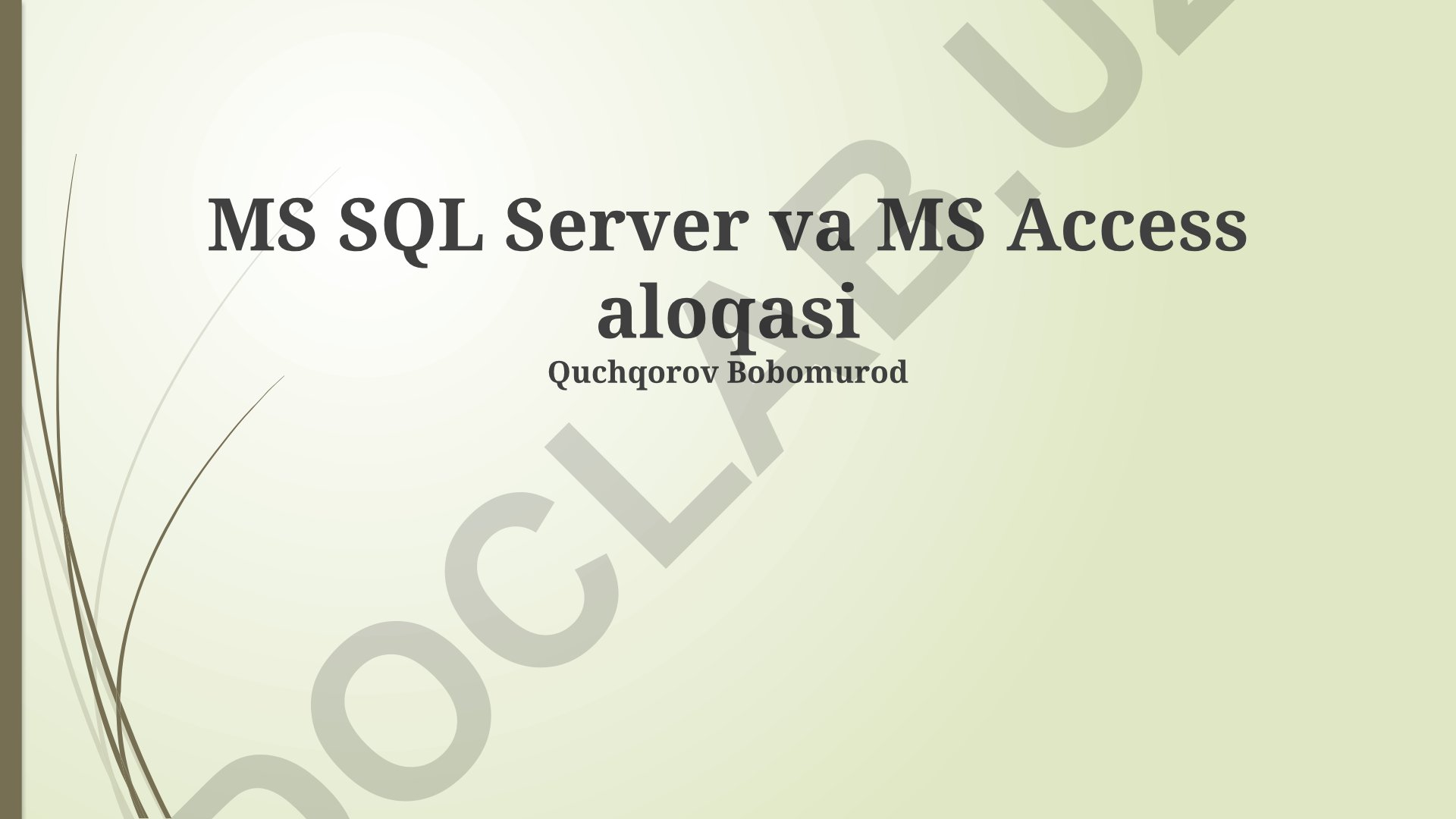 MS SQL Server va MS Access o'rtasidagi ulanish muammolari va ularning yechimlari
