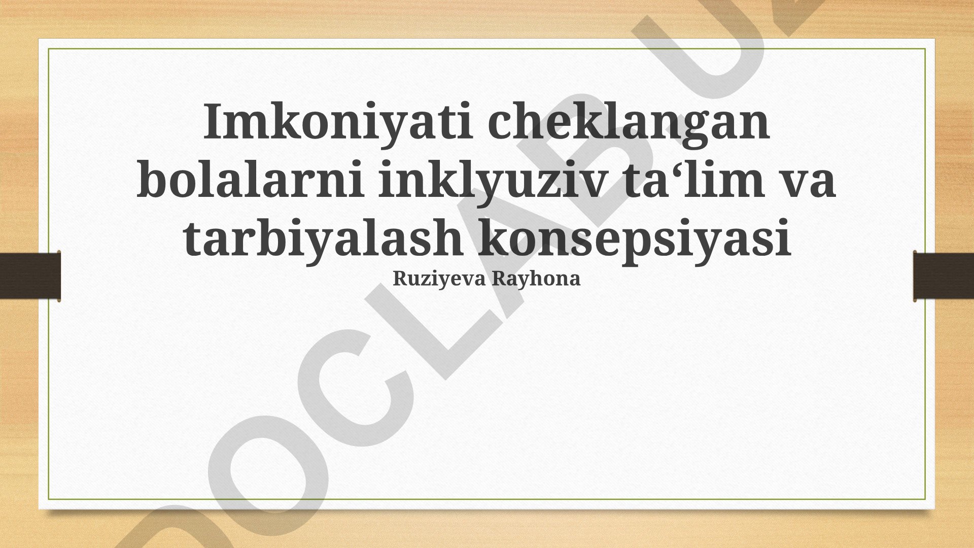 Imkoniyati cheklangan bolalarni inklyuziv ta'lim va tarbiyalash konsepsiyasi