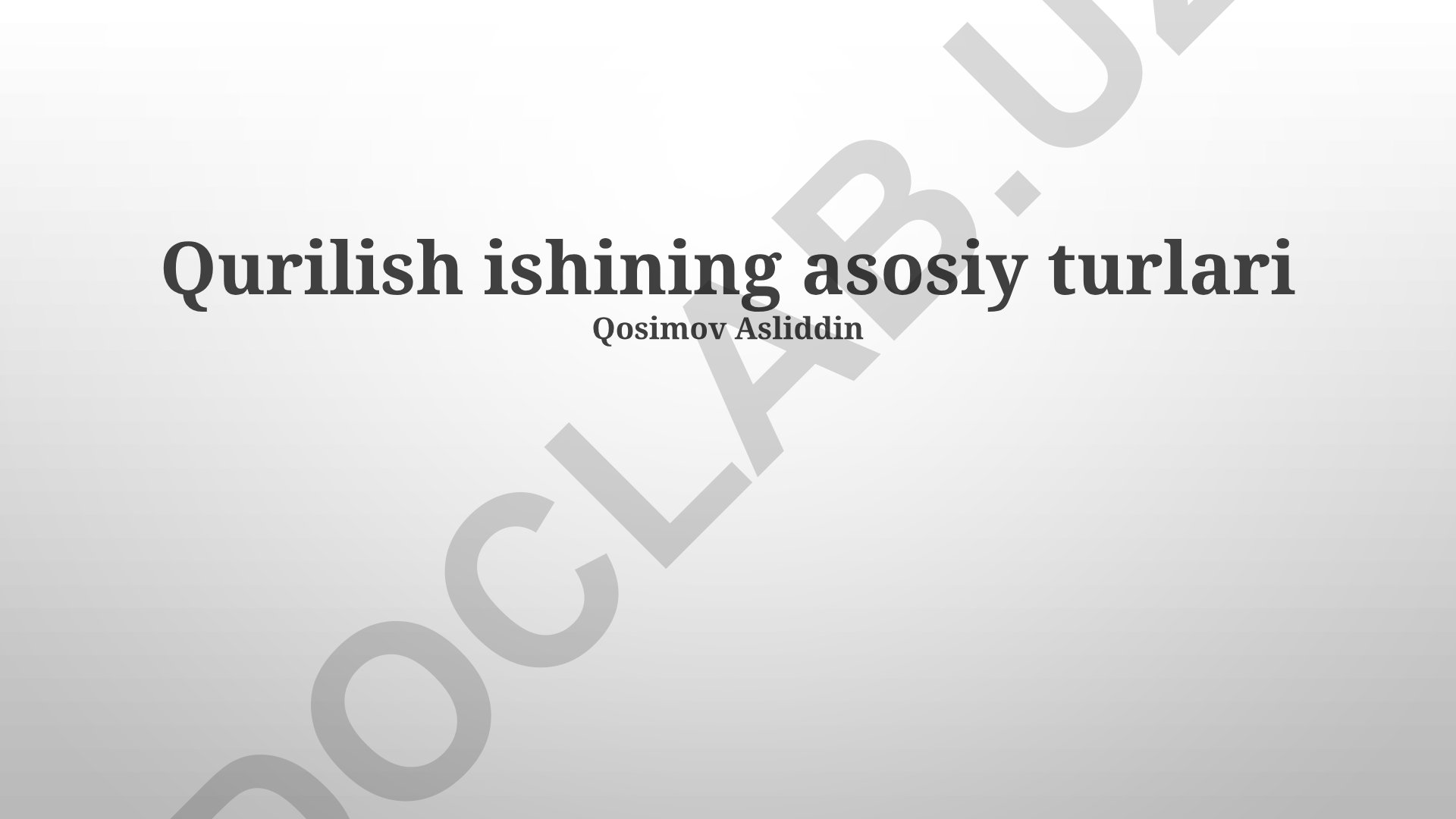 Qurilish ishlarining asosiy turlari va texnologiyalari