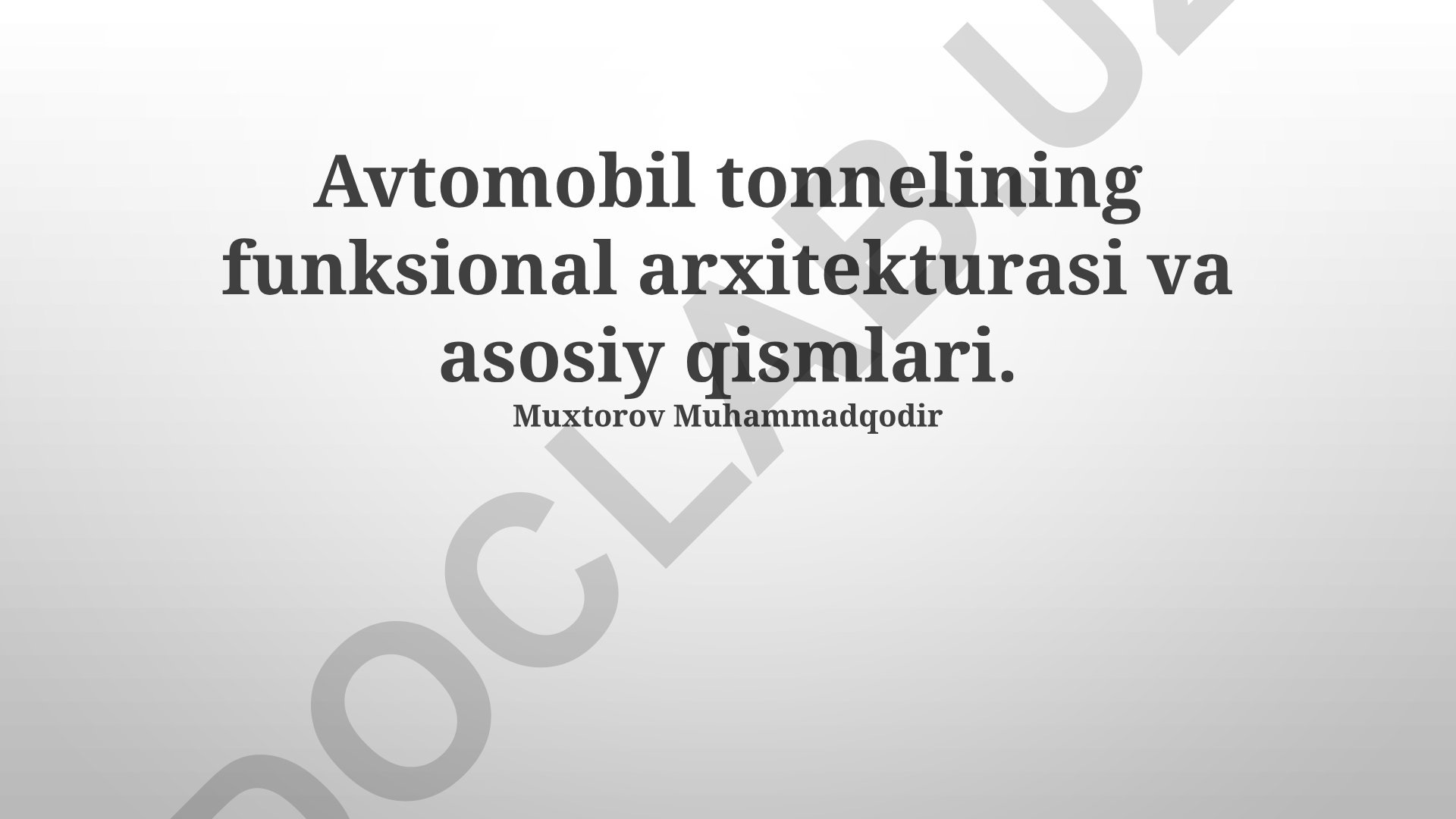 Avtomobil tonnelining funksional arxitekturasi va asosiy qismlari