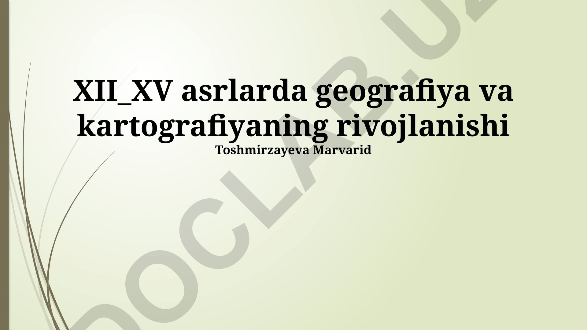 XII-XV asrlarda geografiya va kartografiyaning rivojlanishi