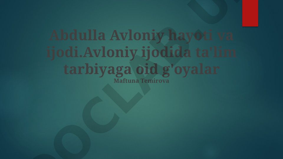 Abdulla Avloniy hayoti, ijodi va pedagogik qarashlari