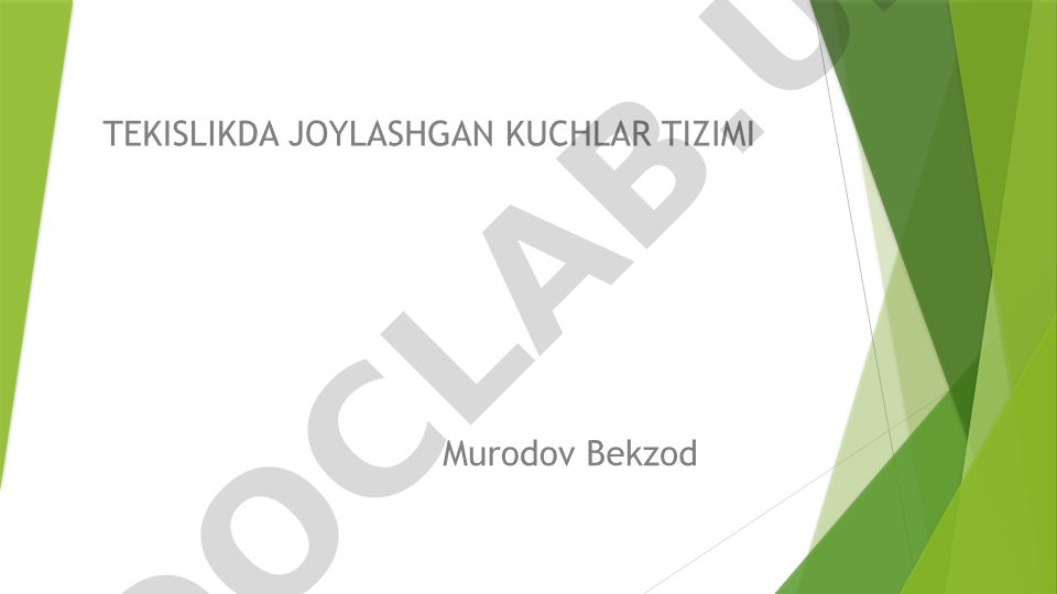 Tekislikda joylashgan kuchlar tizimi