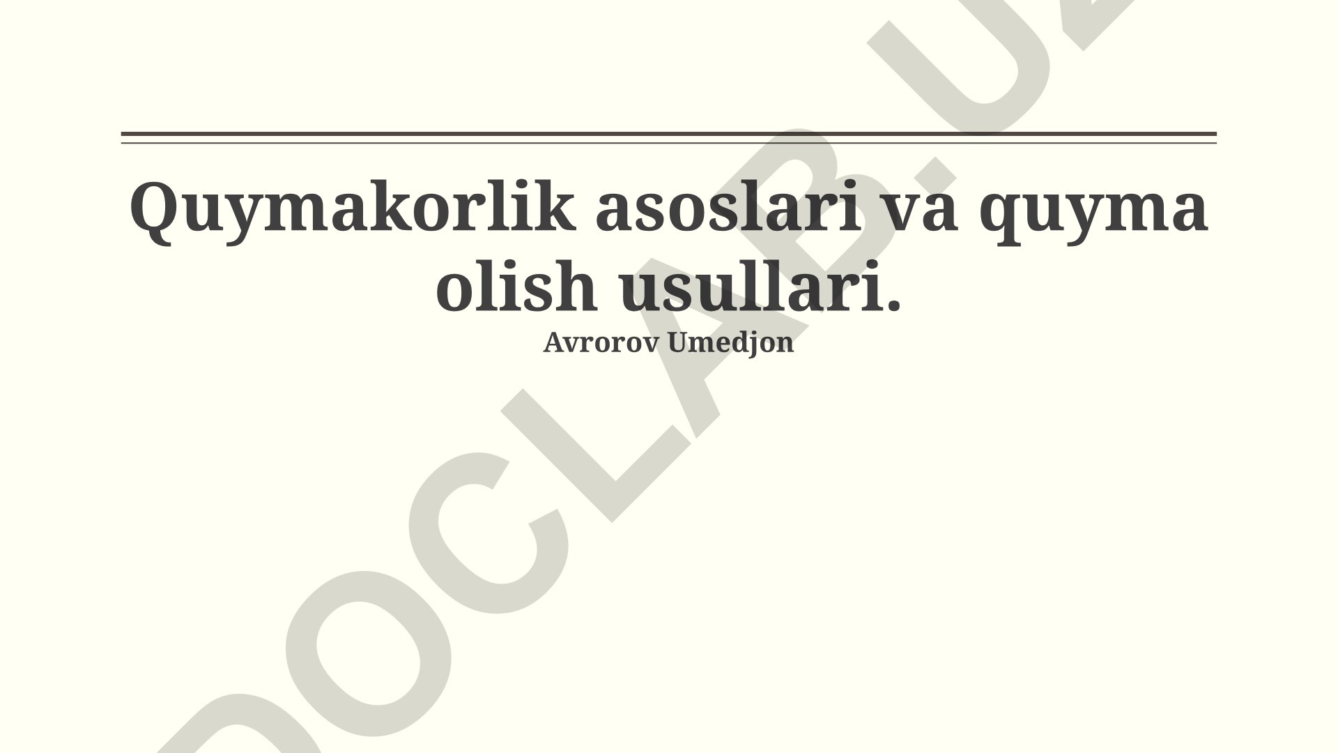 Quymakorlik asoslari va quyma olish usullari