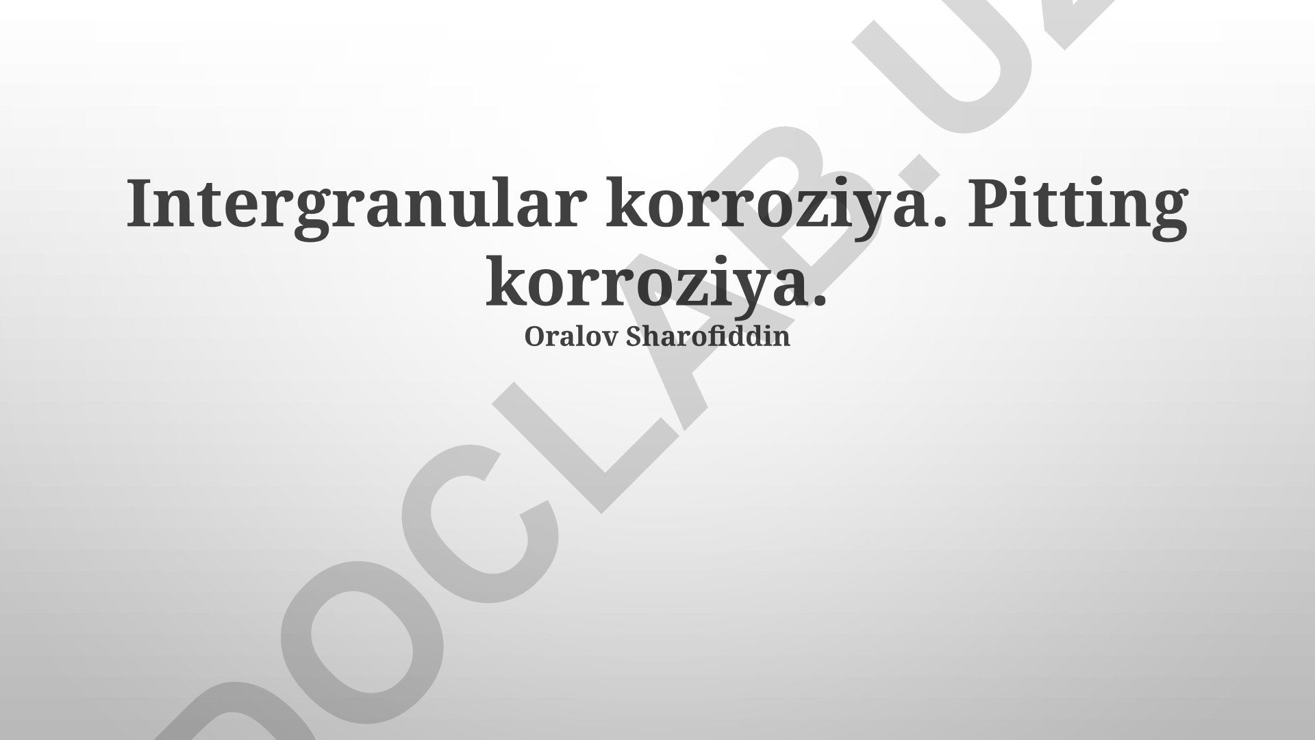 Donadoraro va chuqur korroziya turlari, sabablari va himoya usullari