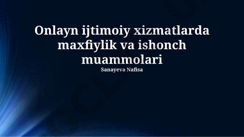 Onlayn ijtimoiy xizmatlarda maxfiylik va ishonch muammolari
