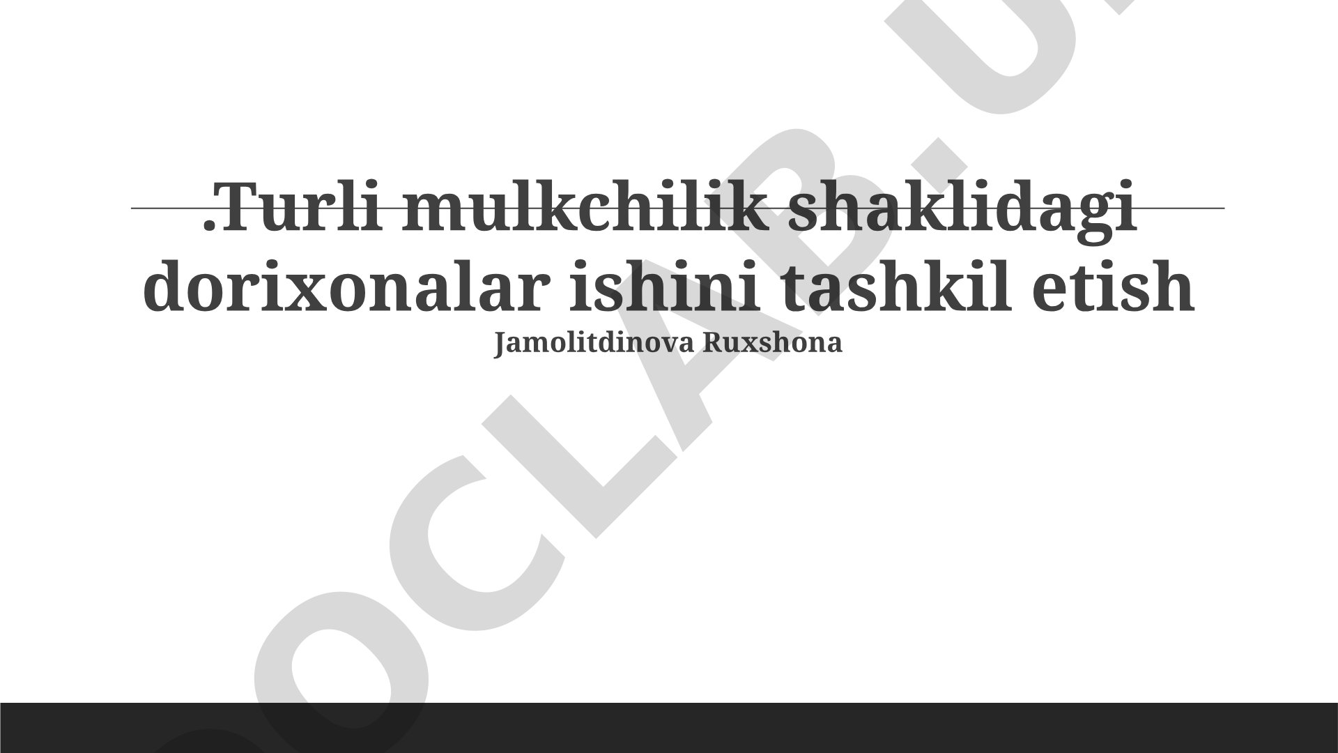 Turli mulkchilik shaklidagi dorixonalar ishini tashkil etish