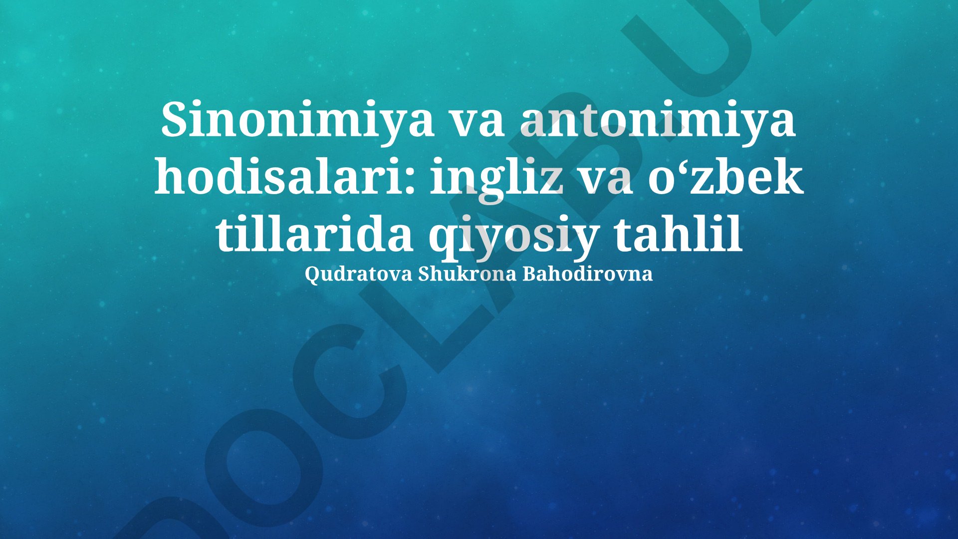Sinonimiya va antonimiya hodisalari: ingliz va oʻzbek tillarida qiyosiy tahlil