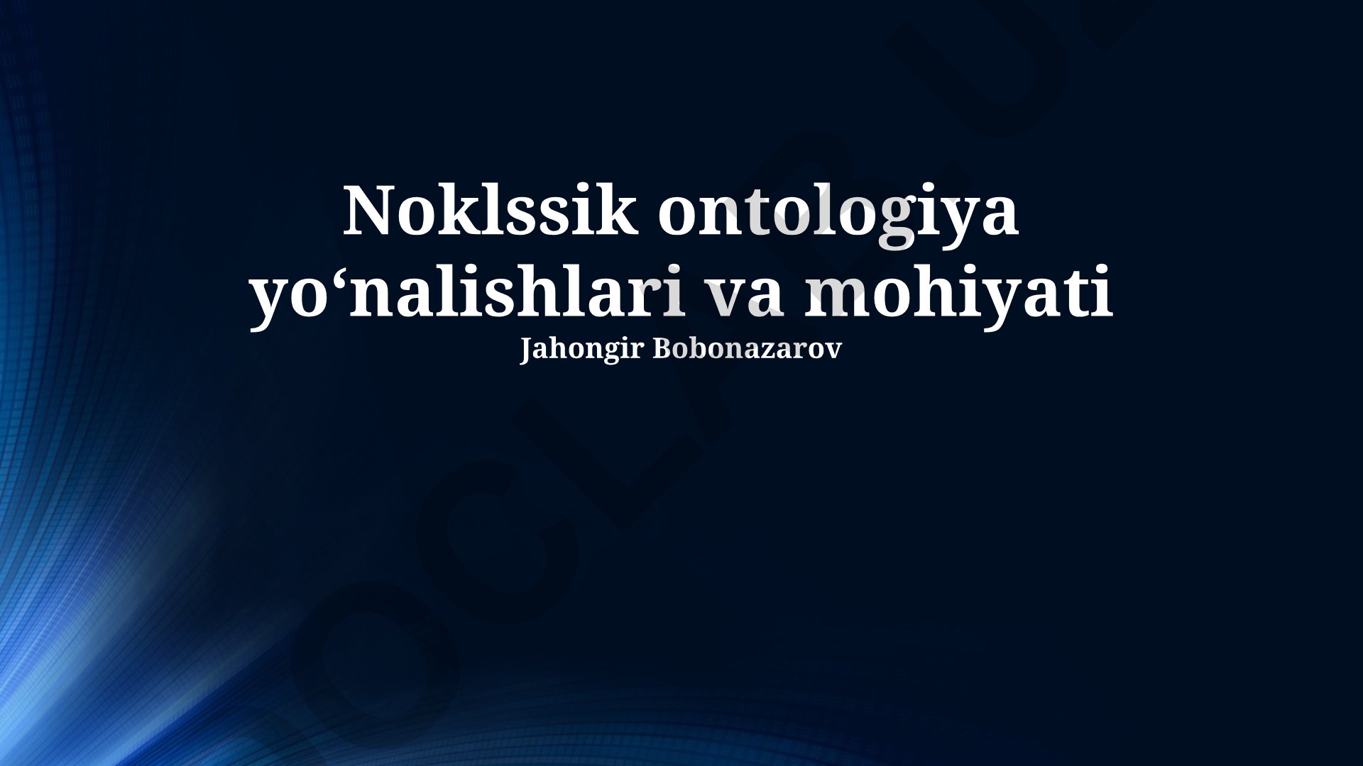 Noklssik ontologiya yoʻnalishlari va mohiyati