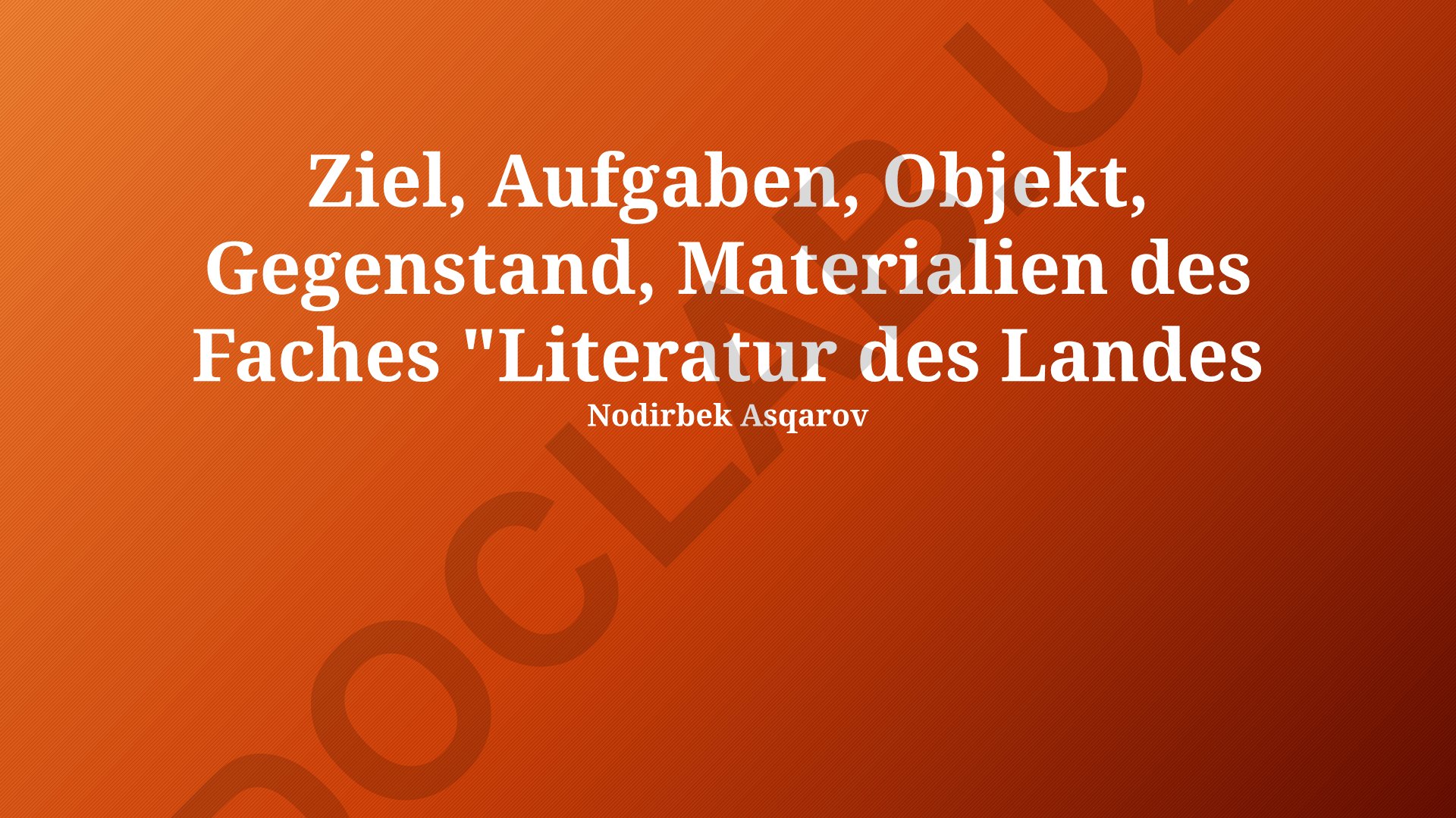 Literatur des Landes Nodirbek Asqarov: Gegenstand, Zielsetzung und methodische Vorgehensweise