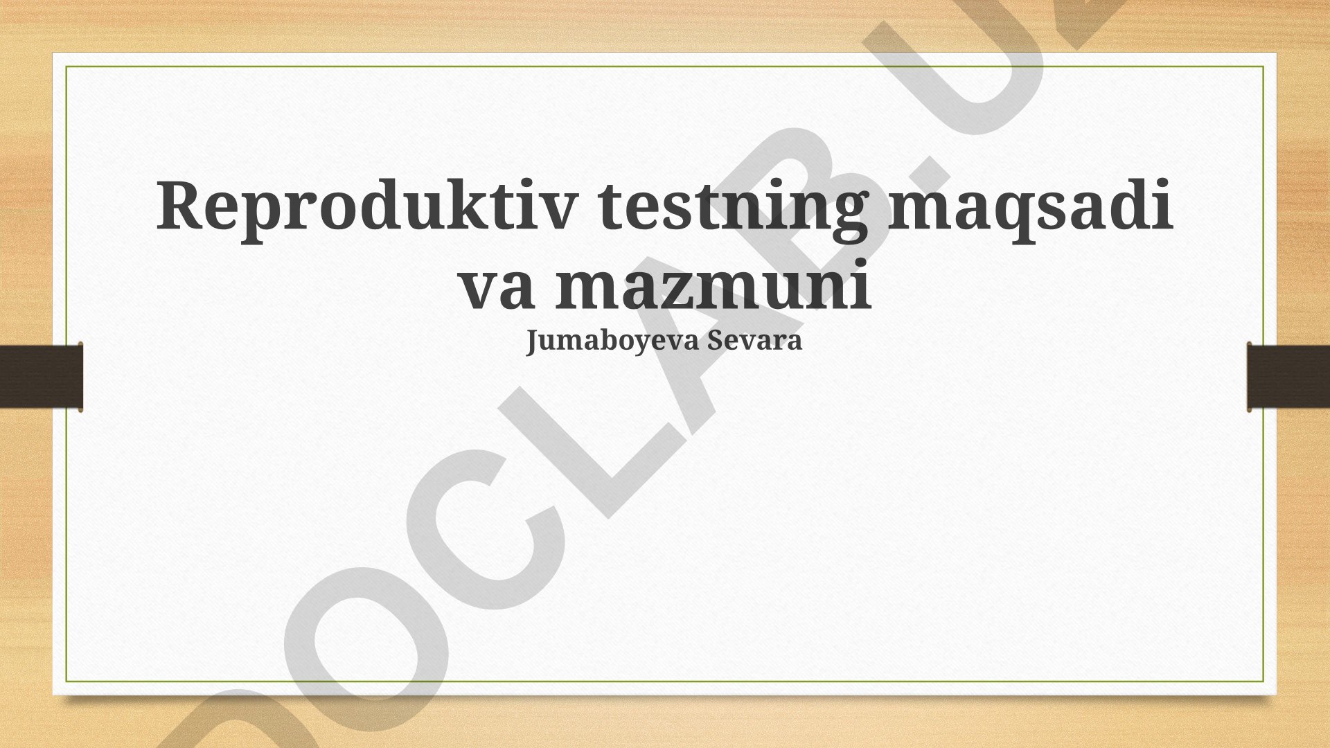 Reproduktiv tekshirishning maqsadi, mazmuni va turlari