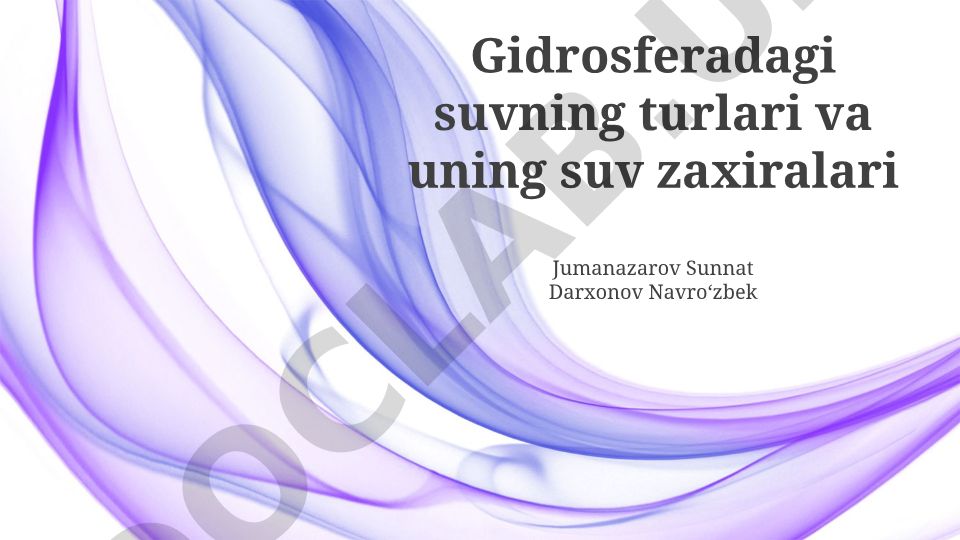 Gidrosferadagi suv turlari va uning suv zaxiralari