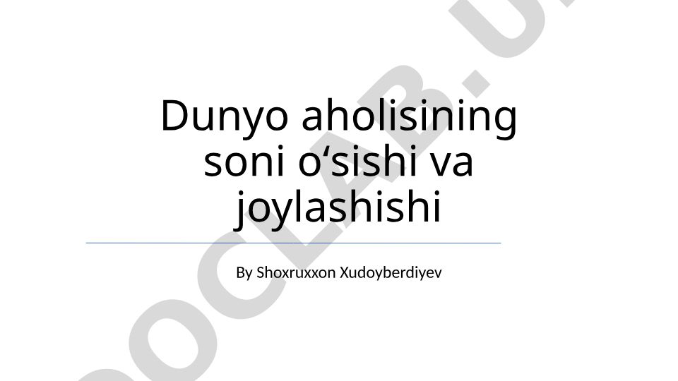 Dunyo aholisining soni oʻsishi va joylashishi