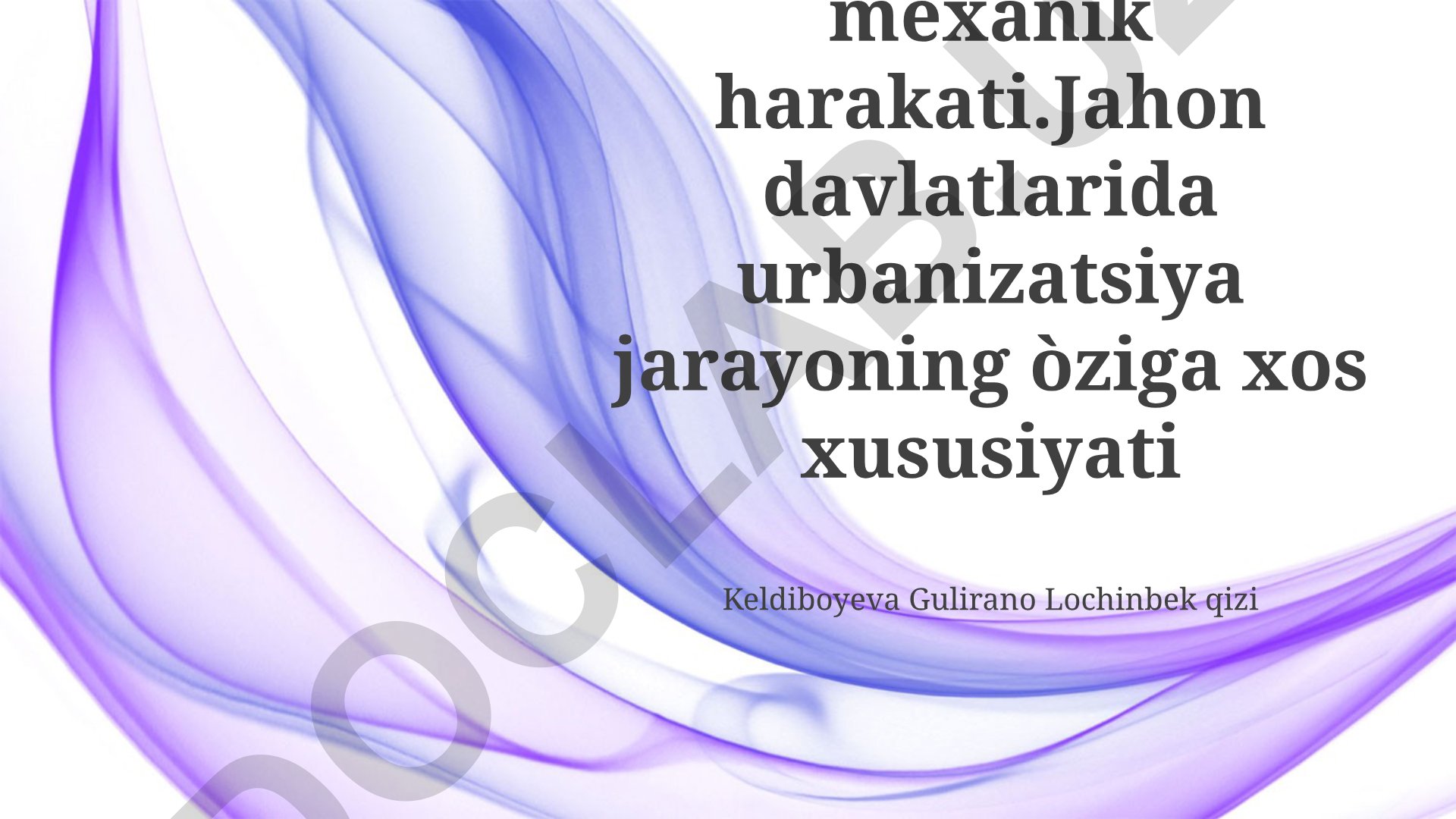 Jahon aholisining mexanik harakati va urbanizatsiya jarayonlari
