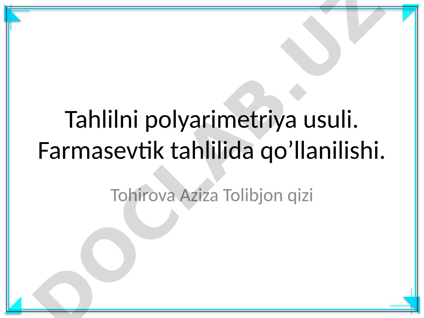 Tahlilni polyarimetriya usuli. Farmasevtik tahlilida qo'llanilishi
