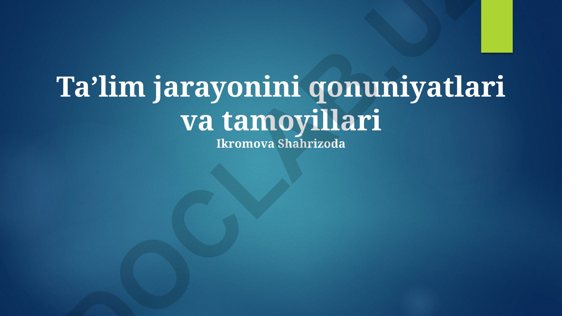 Taʼlim jarayonini qonuniyatlari va tamoyillari