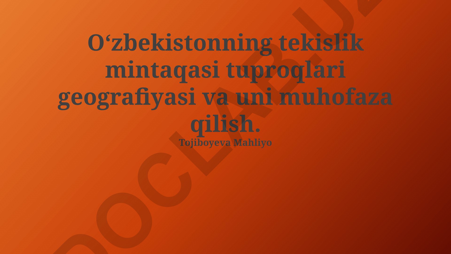 Oʻzbekistonning tekislik mintaqasi tuproqlari geografiyasi va uni muhofaza qilish