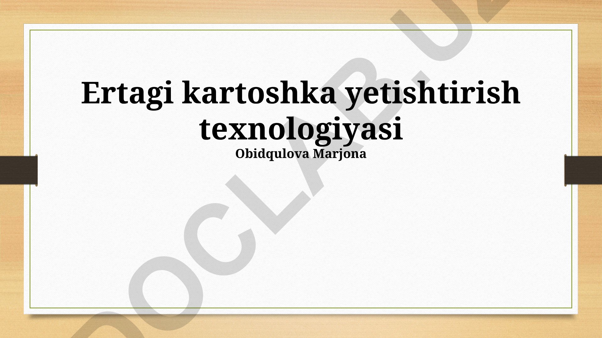 Kartoshka yetishtirish texnologiyasi va hosildorlikni oshirish usullari