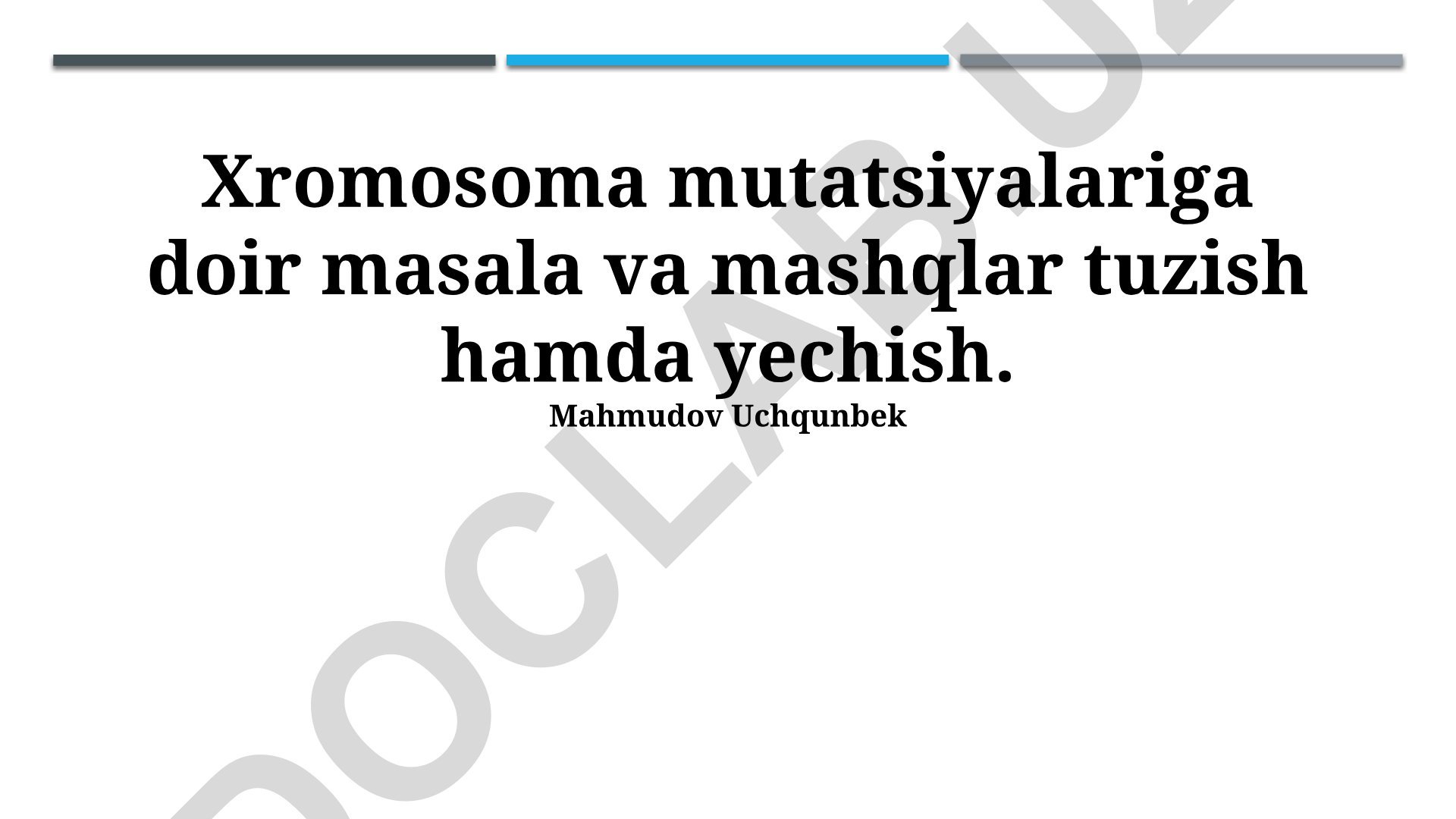 Xromosoma mutatsiyalariga doir masala va mashqlar tuzish hamda yechish