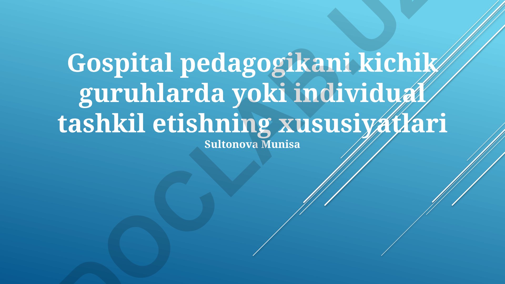 Gospital pedagogikani kichik guruhlarda yoki individual tashkil etishning xususiyatlari
