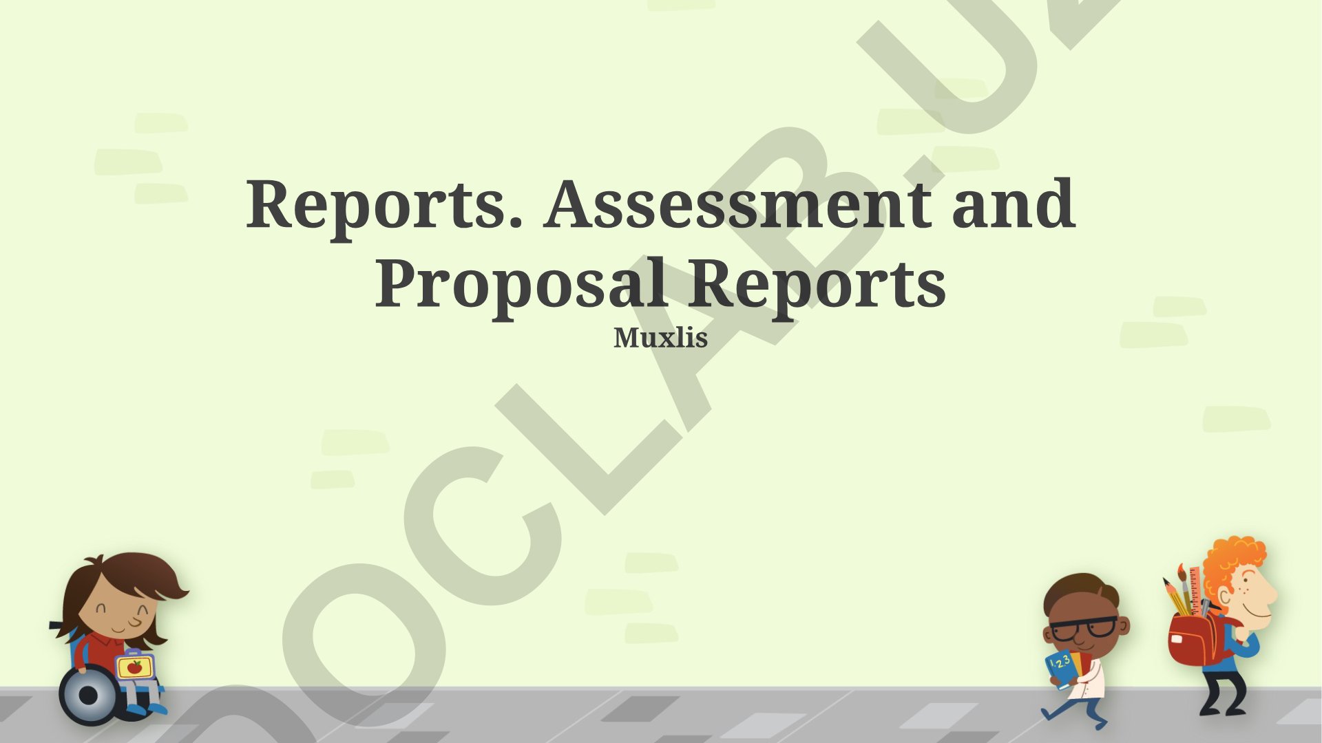 Assessment and Proposal Reports Development