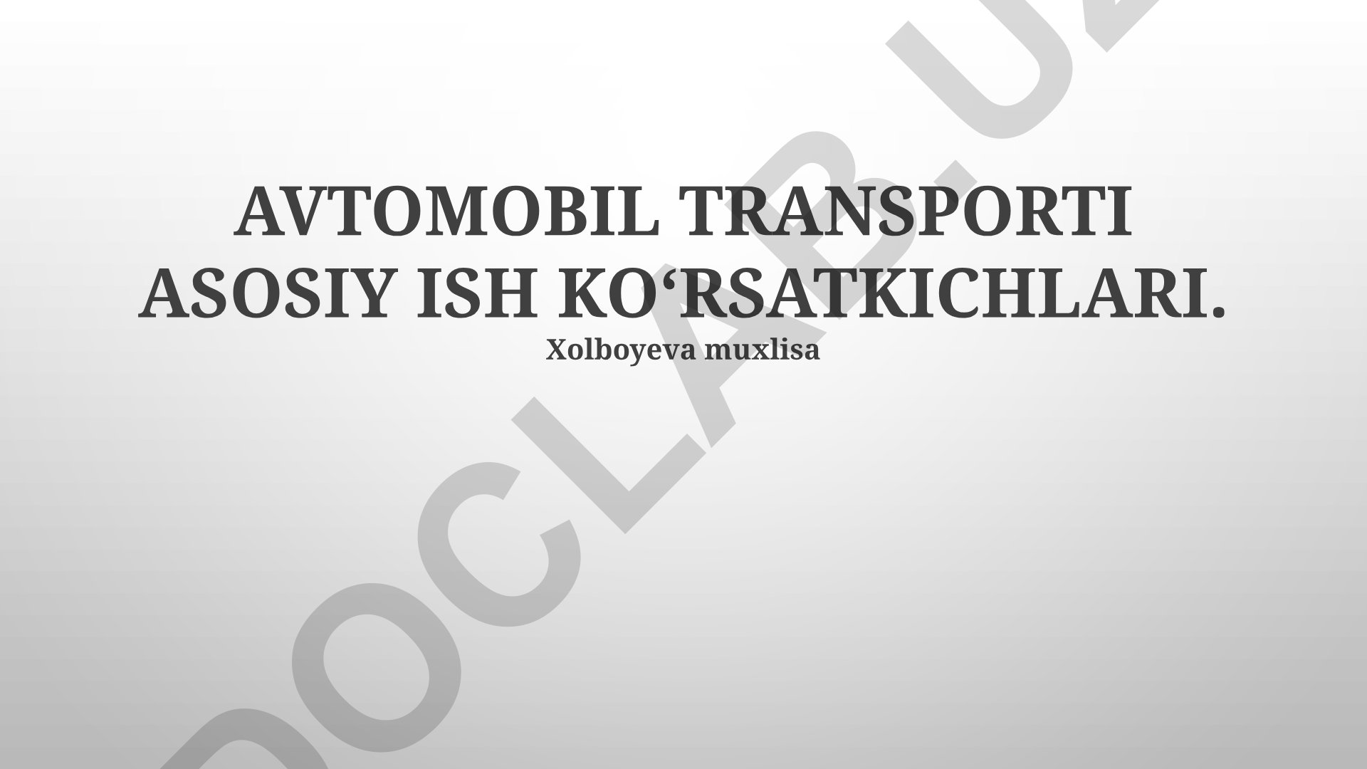 Avtomobil transporti asosiy ish ko'rsatkichlari