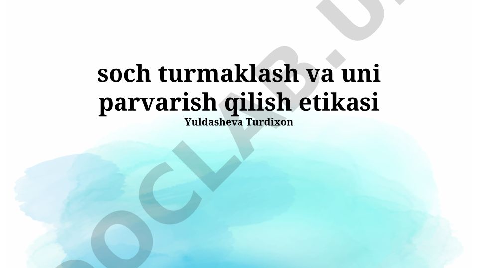 Soch turmaklash va parvarish qilish etikasi