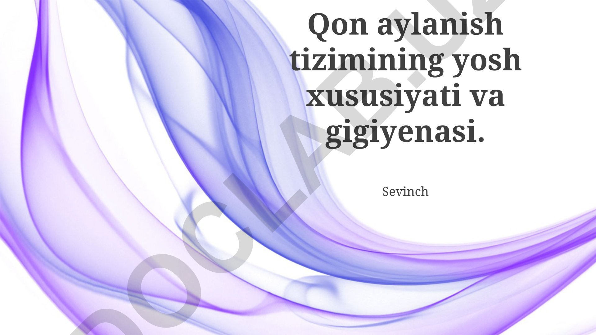 Qon aylanish tizimining yosh xususiyati va gigiyenasi
