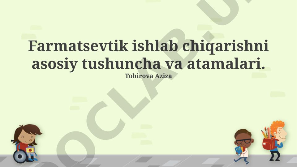 Farmatsevtik ishlab chiqarishning asosiy tushunchalari va terminologiyasi