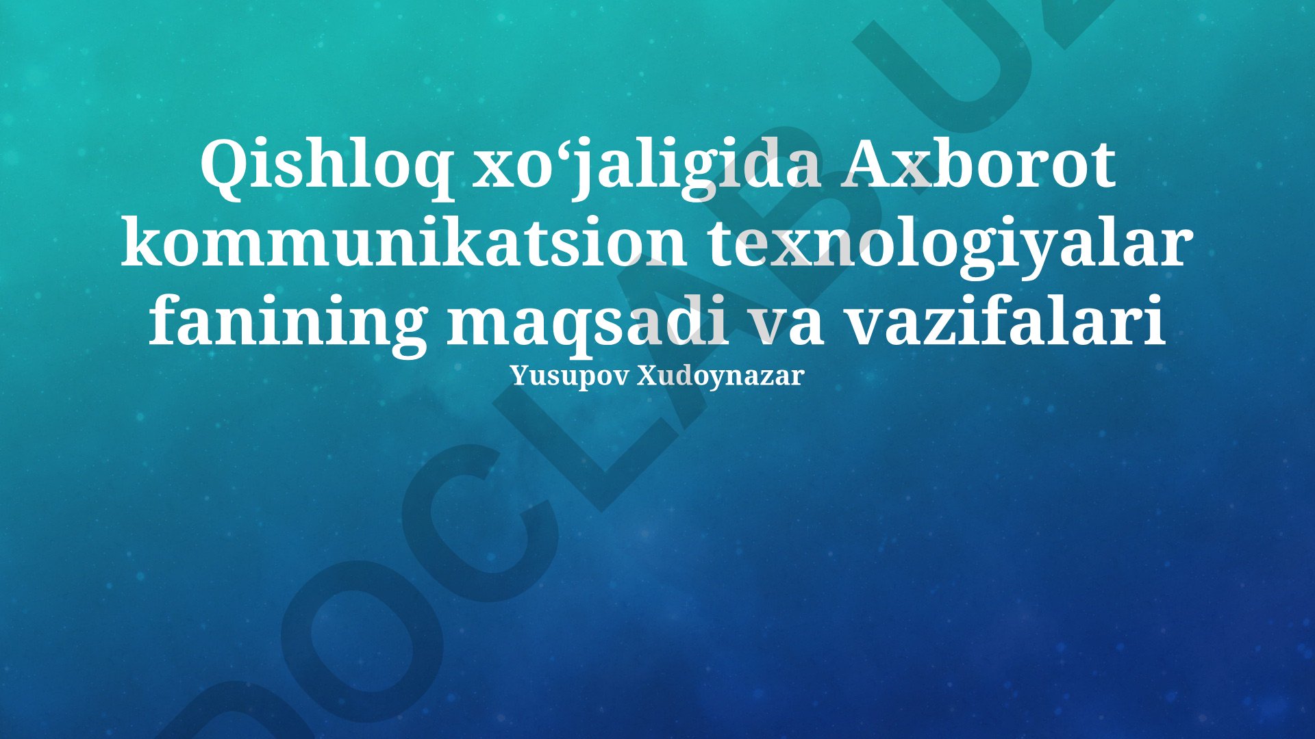 Qishloq xoʻjaligida axborot-kommunikatsiya texnologiyalarining maqsadi va vazifalari
