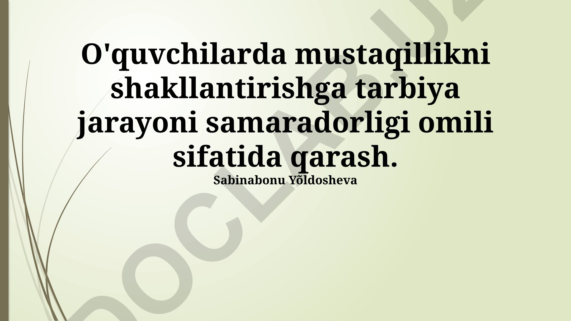 O'quvchilarda mustaqillikni shakllantirishga tarbiya jarayoni samaradorligi omili