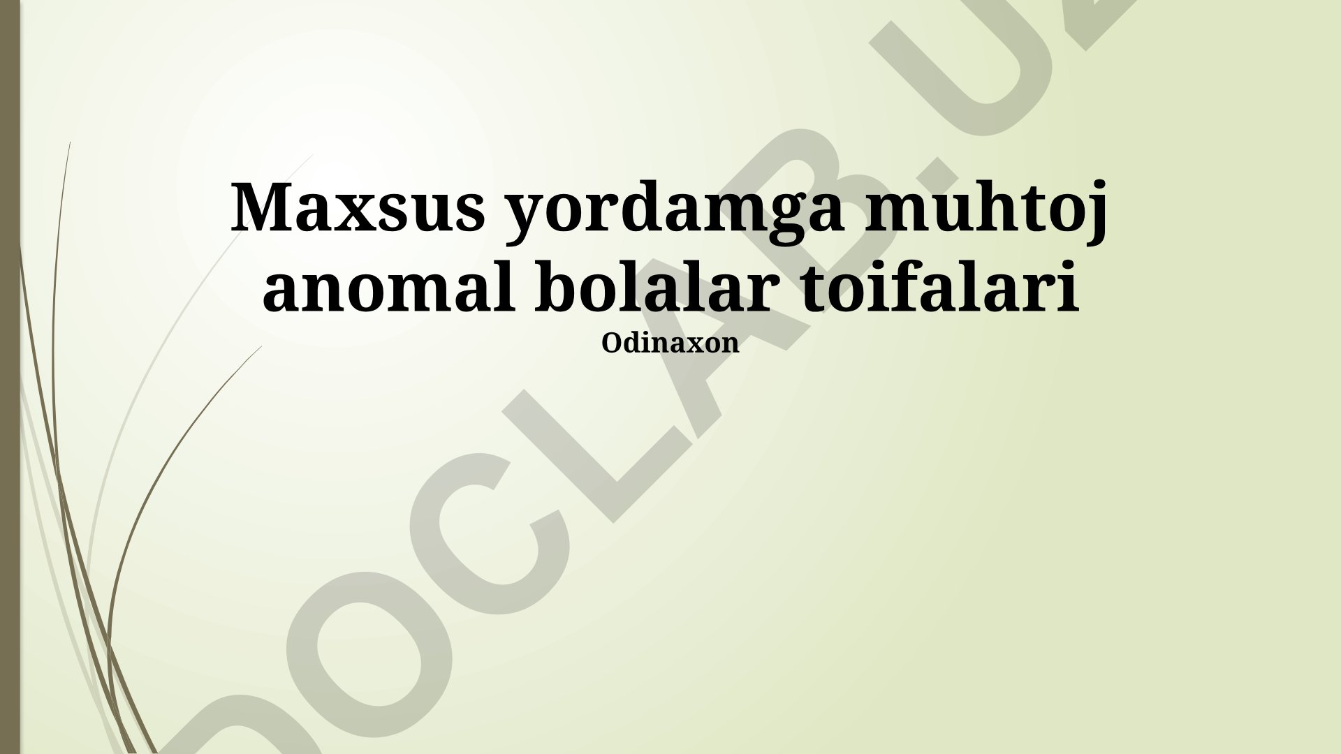 Maxsus yordamga muhtoj anomal bolalar toifalari va yordam strategiyalari