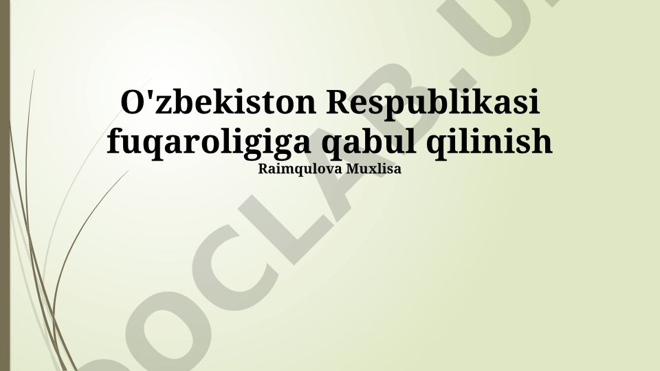 O'zbekiston Respublikasi fuqaroligiga qabul qilinish tartibi va talablari