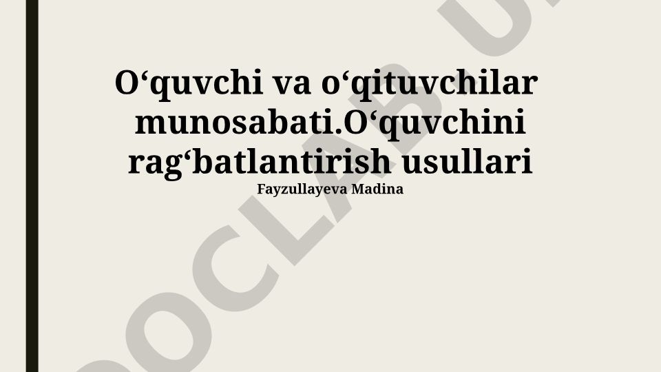 Oʻquvchi va oʻqituvchilar munosabati va oʻquvchini ragʻbatlantirish usullari
