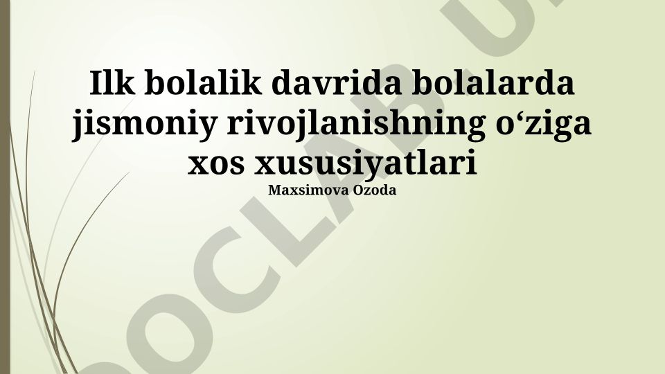 Ilk bolalik davrida bolalarda jismoniy rivojlanishning oʻziga xos xususiyatlari