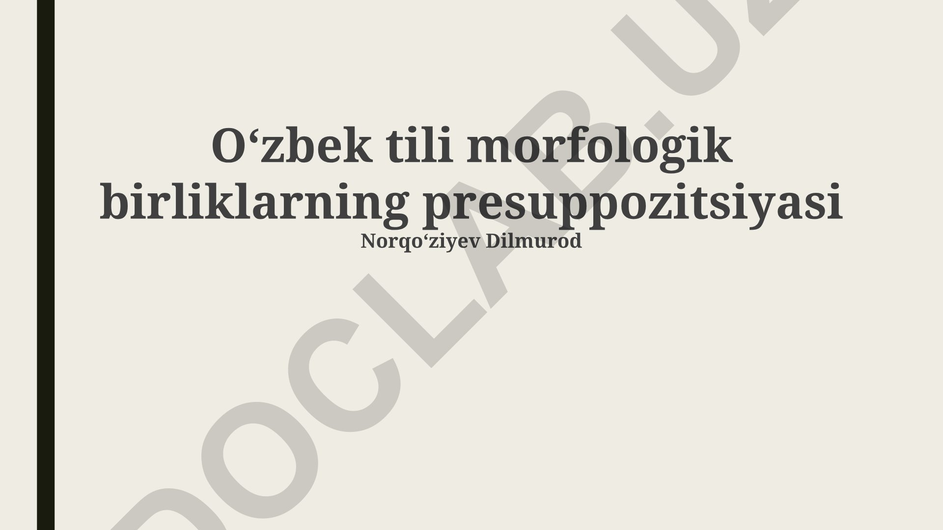 Oʻzbek tili morfologik birliklarning presuppozitsiyasi
