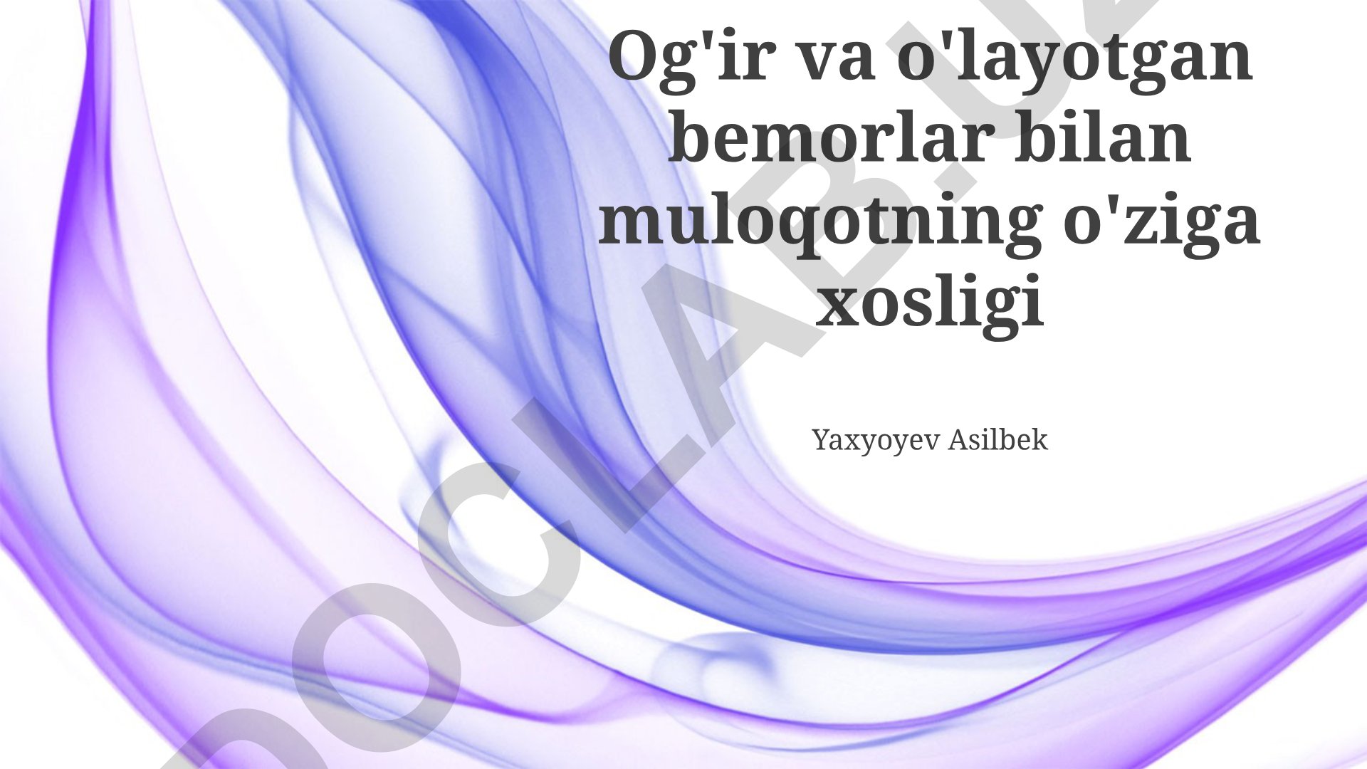 Og'ir kasal va o'layotgan bemorlar bilan muloqotning o'ziga xos xususiyatlari