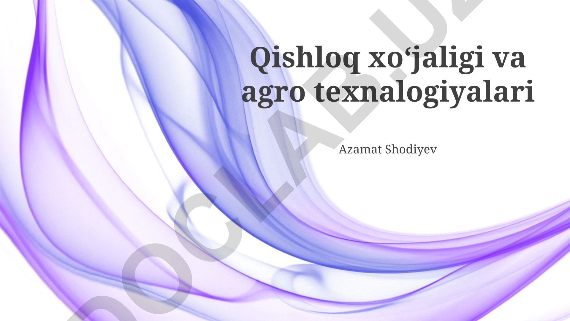 Qishloq xoʻjaligi va agro texnologiyalari