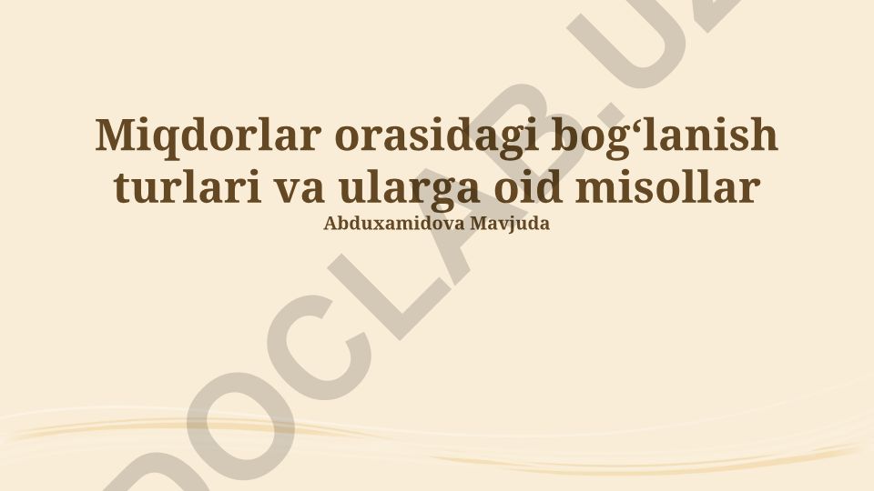 Miqdorlar orasidagi bogʻlanish turlari va misollar